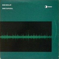 BOB SINCLAR - Save Our Soul