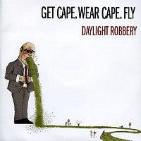 GET CAPE. WEAR CAPE. FLY - Daylight Robbery