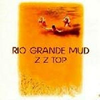 ZZ TOP - Rio Grande Mud