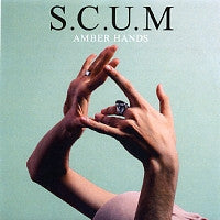 S.C.U.M - Amber Hands