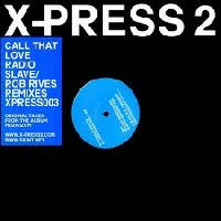 X-PRESS 2 - Call That Love (Remixes)