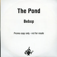 THE POND - Bebop
