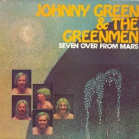 JOHNNY GREEN AND THE GREENMEN - Seven Over From Mars