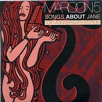 MAROON 5 - Songs About Jane (10th Anniversary Edition)