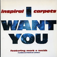 INSPIRAL CARPETS - I Want You