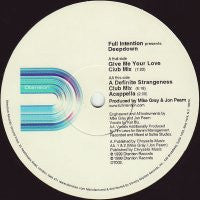 FULL INTENTION PRESENTS DEEPDOWN - Give Me Your Love / A Definite Strangeness