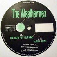 THE WEATHERMEN - One More For Your Mind / Manual Dump