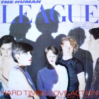 HUMAN LEAGUE - Love Action (I Believe In Love) / Hard Times