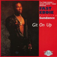 FAST EDDIE FEATURING SUNDANCE - Git On Up