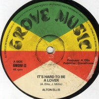 ALTON ELLIS - It's Hard To Be A Lover