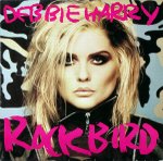 DEBBIE HARRY - Rockbird