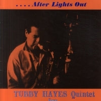 THE TUBBY HAYES QUINTET - After Lights Out