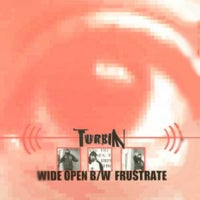 TURBIN - Wide Open / Frustrate