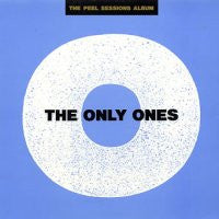 THE ONLY ONES - The Peel Sessions Album