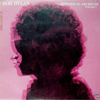 BOB DYLAN - Historical Archives Vol 1