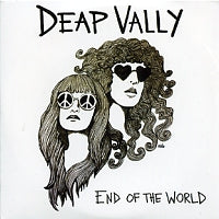 DEAP VALLY - End Of The World