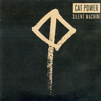 CAT POWER - Silent Machine