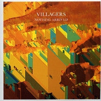 VILLAGERS - Nothing Arrived
