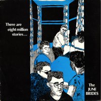 THE JUNE BRIDES - There Are Eight Million Stories...