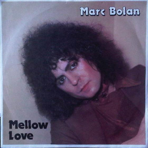 MARC BOLAN - Mellow Love