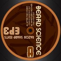 BEARD SCIENCE - Razor Sharp Edits EP 3