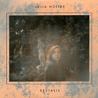 JULIA HOLTER - Ekstasis
