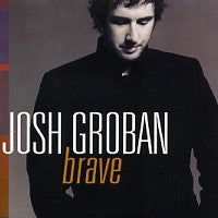 JOSH GROBAN - Brave