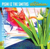 THE UKRAINIANS - Pisni Iz The Smiths
