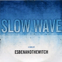 ESBEN AND THE WITCH - Slow Wave