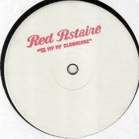 RED ASTAIRE - To My MF Clubheadz
