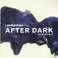 MARTI CAINE / DOVES / TWIN SISTER / TBS FEAT JAMALSKI - LateNightTales Presents After Dark Limited Edition EP