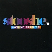 STOOSHE - London With The Lights On