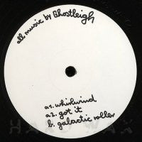 GHOSTLEIGH - Whirlwind / Got It / Galactic Roller