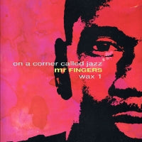 MR FINGERS - On A Corner Called Jazz