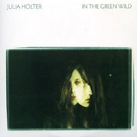 JULIA HOLTER - In The Green Wild