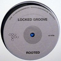 LOCKED GROOVE - Rooted EP