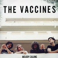THE VACCINES - Melody Calling