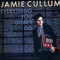 JAMIE CULLUM - Everything You Didn't Do