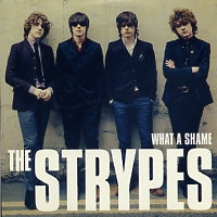 THE STRYPES - What A Shame
