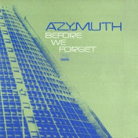 AZYMUTH - Before We Forget