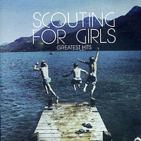 SCOUTING FOR GIRLS - Greatest Hits