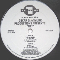 OSCAR G. OF MURK PRODUCTIONS PRESENTS: TILT - On My Mind / yeah