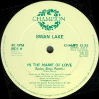 SWAN LAKE (TODD TERRY) - In The Name Of Love / The Dream (Remixes)