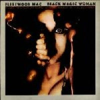 FLEETWOOD MAC - Black Magic Woman
