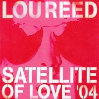 LOU REED - Satellite Of Love '04
