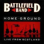 THE BATTLEFIELD BAND - Home Ground