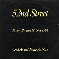 52ND STREET - Cool As Ice / Twice As Nice