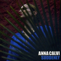 ANNA CALVI - Suddenly