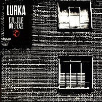 LURKA - Full Clip / BR Greaze