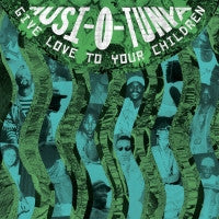 MUSI-O-TUNYA - Give Love To Your Children (with bonus tracks).